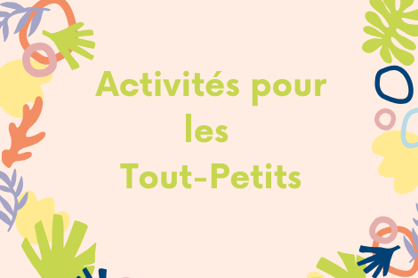 Activités pour les Tout Petits